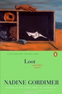 Nadine Gordimer - Loot and Other Stories