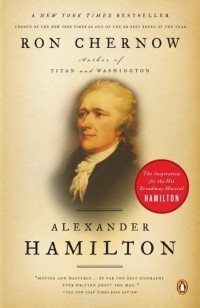 Рональд Черноу - Alexander Hamilton