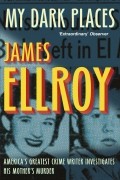 James Ellroy - My Dark Places