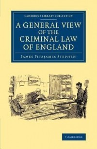  - A General View of the Criminal Law of England