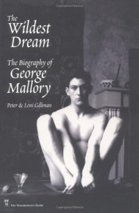  - The Wildest Dream: The Biography of George Mallory
