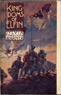 Sylvia Townsend Warner - Kingdoms of Elfin