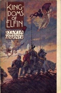 Sylvia Townsend Warner - Kingdoms of Elfin