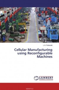 L.N. Pattanaik - Cellular Manufacturing using Reconfigurable Machines