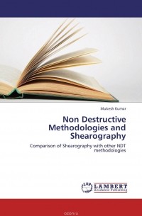 Mukesh Kumar - Non Destructive Methodologies and Shearography