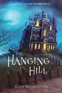 Chris Grabenstein - The Hanging Hill