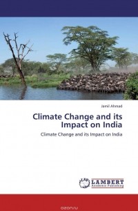Джамиль Ахмад - Climate Change and its Impact on India