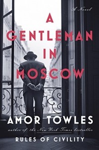 Amor Towles - A gentleman in Moscow