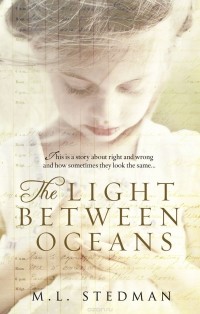 M. L. Stedman - The Light Between Oceans