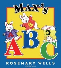 Rosemary Wells - Max's ABC