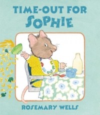 Rosemary Wells - Time-Out for Sophie