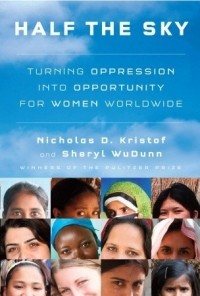  - Half the Sky: Turning Oppression Into Opportunity for Women Worldwide