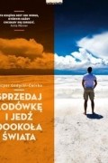 Kacper Godycki-Ćwirko - Sprzedaj lodówkę i jedź dookoła świata