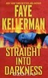 Faye Kellerman - Straight into Darkness