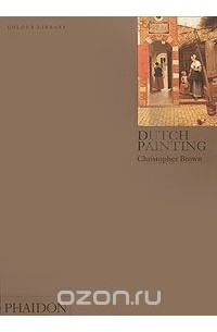Кристофер Браун - Dutch Painting