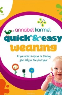 Annabel Karmel - Quick and Easy Weaning