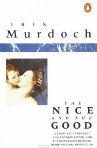Iris Murdoch - The Nice and the Good