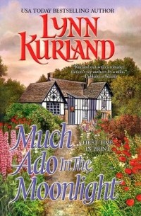 Линн Керланд - Much Ado in the Moonlight