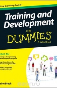 Elaine Biech - Training and Development For Dummies
