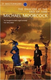 Michael Moorcock - The Dancers At The End of Time
