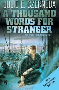 Julie E. Czerneda - A Thousand Words for Stranger (10th Anniversary Edition)