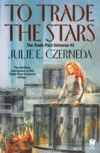 Julie E. Czerneda - To Trade the Stars