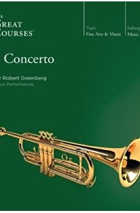 Robert Greenberg - The Concerto