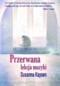 Susanna Kaysen - Przerwana lekcja muzyki