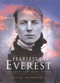 Julie Summers - Fearless on Everest: The Quest for Sandy Irvine