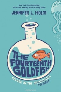 Jennifer L. Holm - The Fourteenth Goldfish