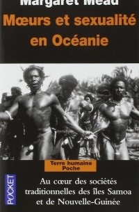 Margaret Mead - Mœurs et sexualité en Océanie