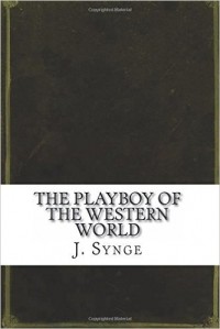 J. Synge - The Playboy of the Western World
