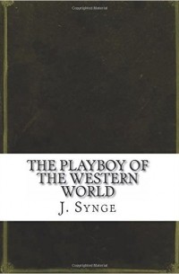 J. Synge - The Playboy of the Western World