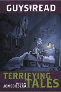 Джон Шеска - Guys Read: Terrifying Tales