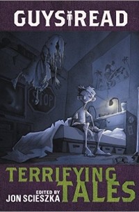 Джон Шеска - Guys Read: Terrifying Tales