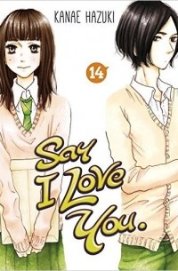 Kanae Hazuki - Say I Love You: Volume 14