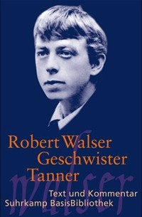 Robert Walser - Geschwister Tanner