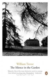 William Trevor - The Silence in the Garden