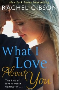 Rachel Gibson - What I Love about You