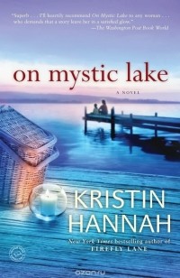 Kristin Hannah - On Mystic Lake