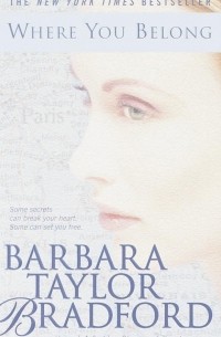 Barbara Taylor Bradford - Where You Belong