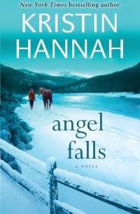 Kristin Hannah - Angel Falls