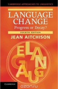 Jean Aitchison - Language Change: Progress or Decay?