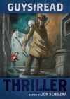 Джон Шеска - Guys Read: Thriller