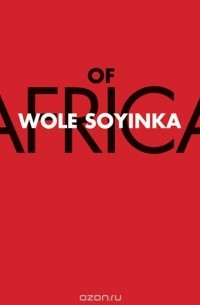 Wole Soyinka - Of Africa