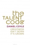 Дэниел Койл - The Talent Code: Greatness isn't born. It's grown