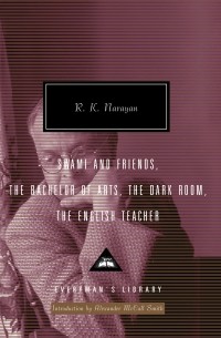 R. K. Narayan - Swami and Friends, The Bachelor of Arts, The Dark Room, The English Teacher