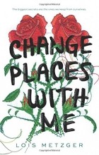 Lois Metzger - Change Places with Me