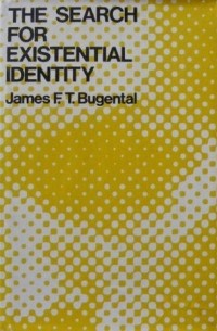 Джеймс Бьюдженталь - The Search for Existential Identity