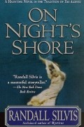 Рэндалл Силвис - On Night's Shore